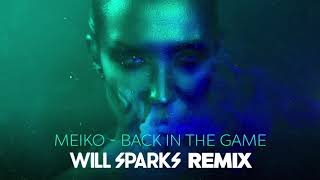 Meiko - Back In The Game [Will Sparks Remix]