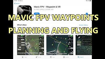 MAVIC FPV WAYPOINTS PLANNING AND FLYING
