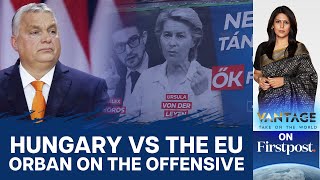 Hungary's Orban Targets Ursula Von Der Leyen in Latest Attack on the EU | Vantage with Palki Sharma