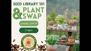 Seed Library 101, Library Gardens, & Plant Swap