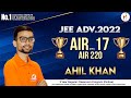 Ahil khan air ews 17 air 220 in jee adv 2022