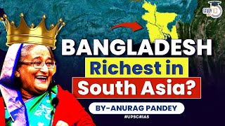 How Bangladesh is Secretly becoming Richest Country in South Asia? | UPSC