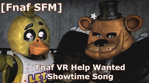 Fnaf VR Help Wanted Showtime Song (but it