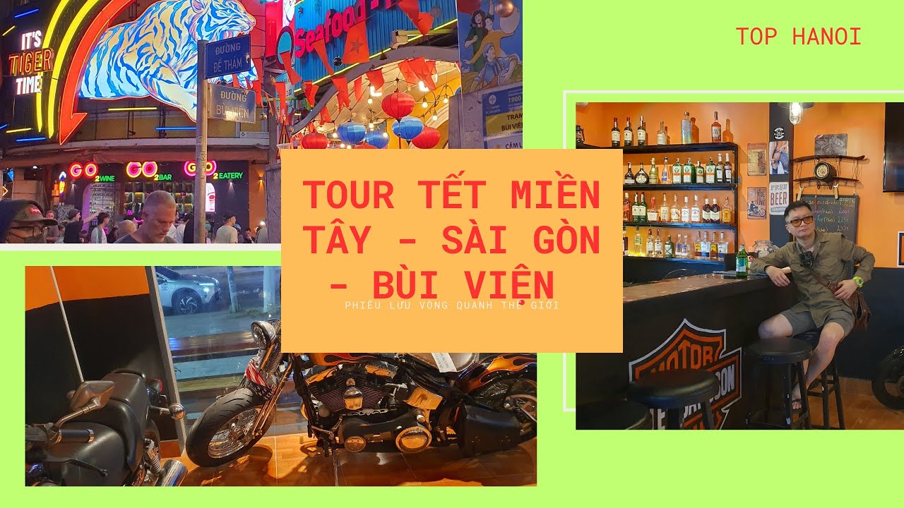 Tour xuyên Việt Sài Gòn - Củ Chi - Bùi Viện Part 2 Tết 2026