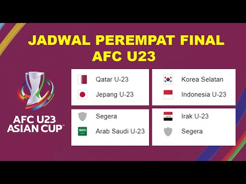 JADWAL PEREMPAT FINAL AFC U23