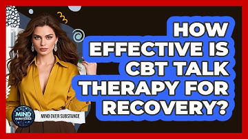 How Effective Is CBT Talk Therapy For Recovery? - Mind Over Substance