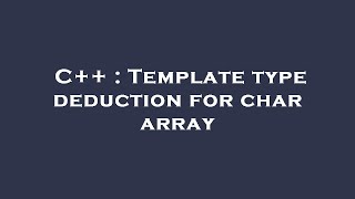 C++ : Template type deduction for char array