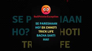 stop getting nullpointerexception in java  this 1 trick will save your code!