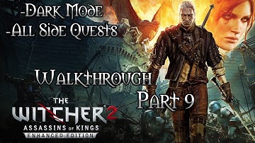 Witcher 2: Assassins of Kings Walkthrough Part 9 (Dark Mode + All Side Quests)