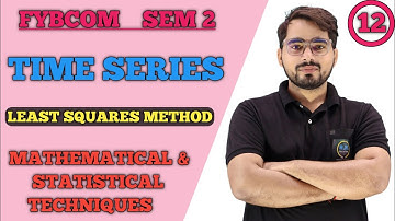 Time Series ( Least Squares Method ) | FYBCom Sem 2 |Mathematics & Statistics | Mumbai University|