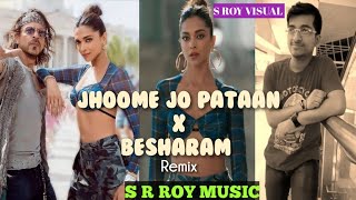 Jhoome Jo X Besharam Rang Mashup 2023 | Pathaan | DJ S ROY VISUAL EDITION | DJ Dalal | S R ROY MUSIC Thumb