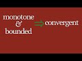 Real Analysis | The monotone sequence theorem.