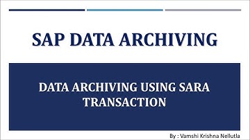 SAP DATA ARCHIVING  - PART 7 - DATA  ARCHIVING USING SARA T-CODE