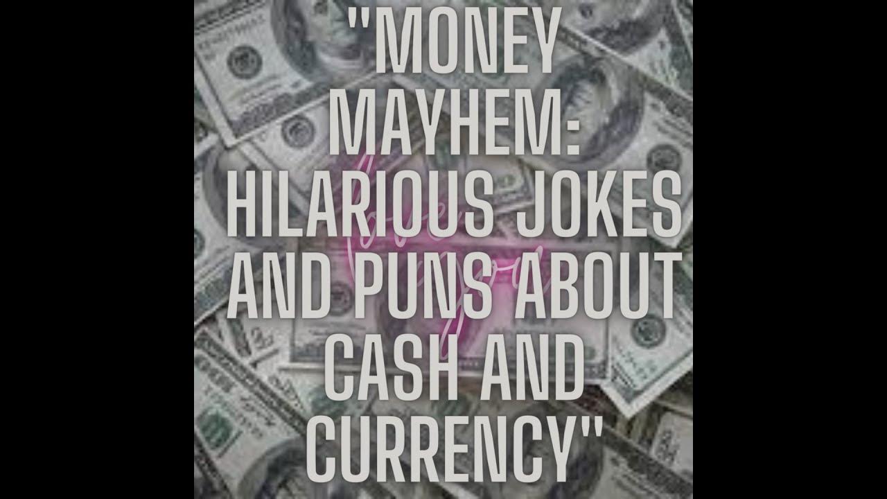 "Money Mayhem Hilarious Jokes and Puns about Cash and Currency" YouTube
