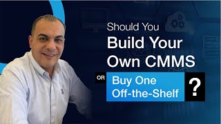 Should You Build Your Own CMMS Or Buy One-Off-the-Shelf?