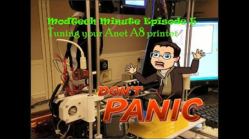 Tuning the Anet A8 - ModTech Minute - Episode 5