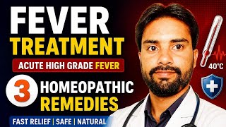 Fever Treatment | 3 Best Homeopathic Remedies for Acute High Grade Fever
