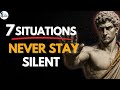 Never Stay Silent in These 7 Situations | Stoicism