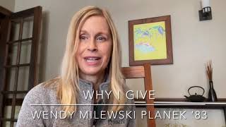 Why I give? Wendy Milewski Planek ‘83