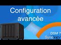 Synology  configuration avance de son nas et accs  distance dsm 70