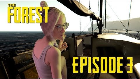 Living the dream on a yacht | The Forest | Part 3