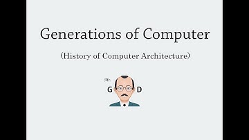 Generations of Computer | History of Computer Architecture - Mr.GooD