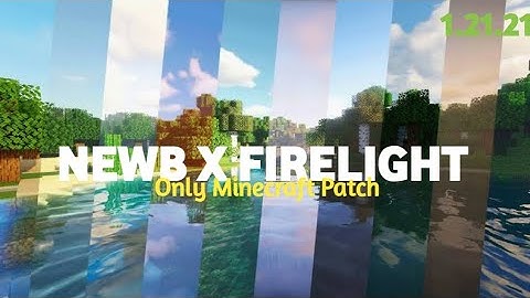 Top 1 Shaders Minecraft Newb X FireLight 1.21.21++
