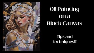 Painting on a Black Canvas... Tips and Techniques!