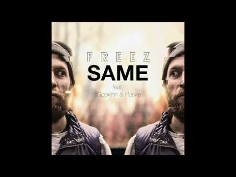 FREEZ - Same (feat. IllSpokinn & Flupke)