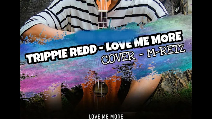 Trippie redd - LOVE ME MORE || cover M-RETZ||2020