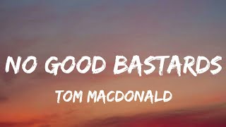 Tom MacDonald \& Nova Rockafeller \& Brandon Hart - No Good Bastards (Lyrics)