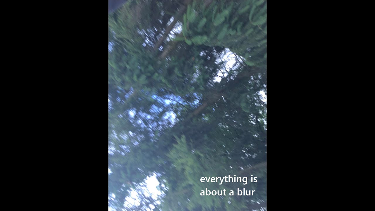 everything is about a blur YouTube