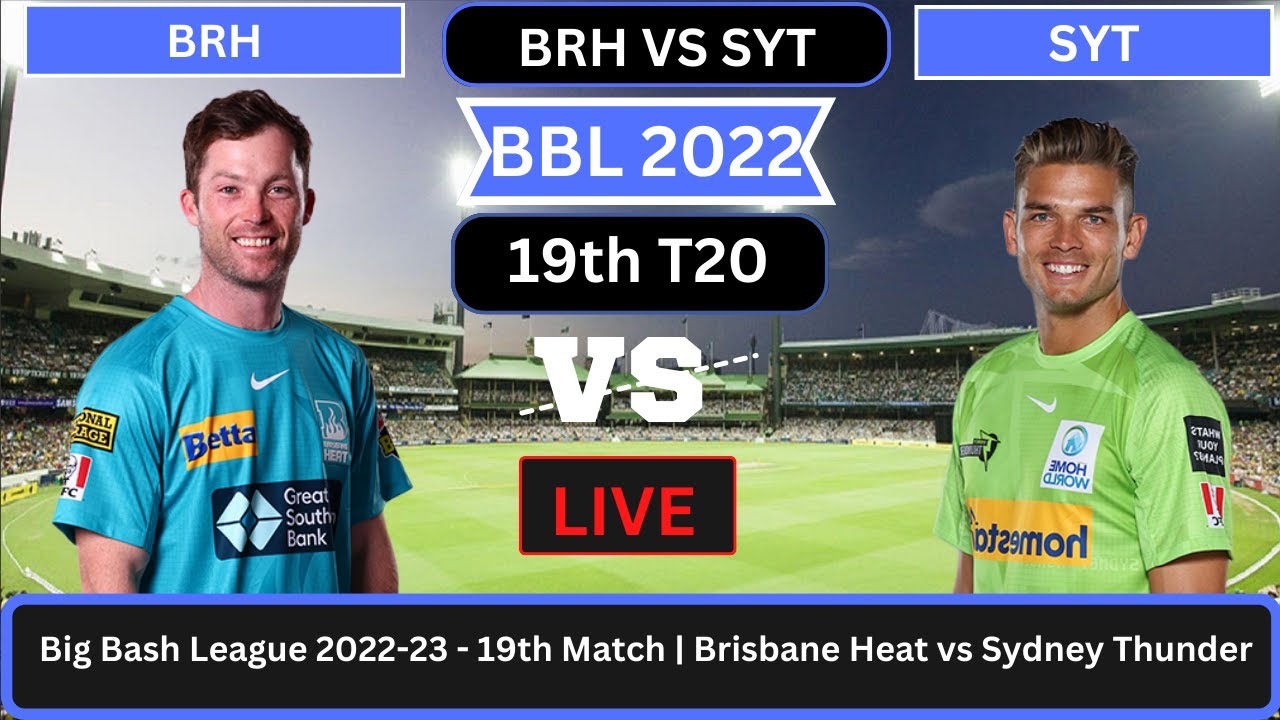 🔴 BBL Live Brisbane Heat Vs Sydney Thunder - HEA vs THU BBL Live Match Today