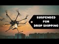 SUSPENDED from Ebay for Dropshipping!!