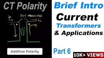 Brief Intro to Current Transformers and its Applications Part 6: CT Polarity