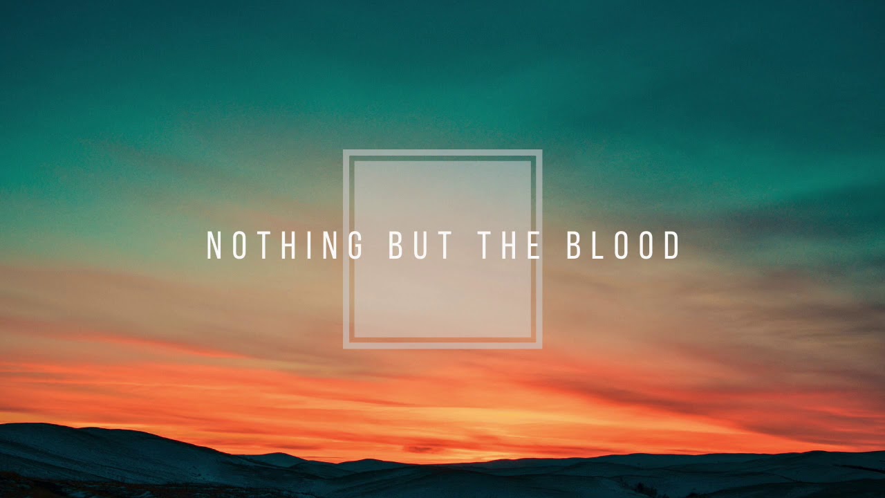 Nothing But the Blood | The Hymn Series | Soul Anchor Music