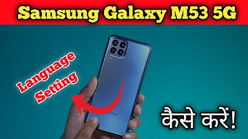 How To Change Language in Samsung Galaxy M53 5G , Samsung Galaxy M53 5G Change Language Setting