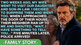 Stop! Said My Daughter's Neighbor As I Tried To Open The Door He Revealed The Truth To Me!