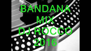 Download Lagu BANDANA IN THE MIX  2016  DJ ROCCO MP3 Download Lagu BANDANA IN THE MIX  2016  DJ ROCCO MP3
