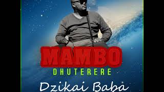 Mambo Dhuterere_Dzikai Baba ( Audio 2020)