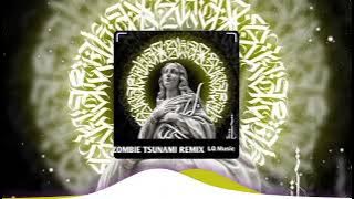ZOMBIE TSUNAMI - LouB Mix Nhạc Nền Hot Tik Tok 2023