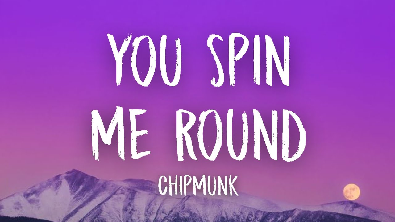Alvin And The Chipmunks - You Spin Me Round (Like A Record) (Lyrics)