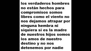 los verdaderos hombres no están hechos para compromisos