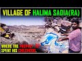 Village of halima sadia ra full ziyarat halima sadias house where our prophet spent his childhood