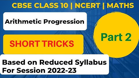 Short Tricks for Chapter 5 Arithmetic Progression||CBSE Class 10 Maths||Session 2022-23