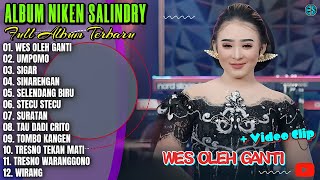 Album Niken Salindry || WES OLEH GANTI - UMPOMO - SIGAR - Versi Campursari Pilihan - Terpopuler 2025