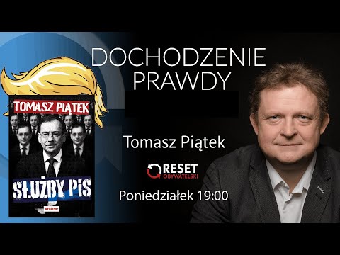                     Dochodzenie Prawdy - Tomasz Piątek [POWTÓRKA]
                              