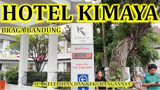 REVIEW HOTEL KIMAYA DI BRAGA BANDUNG