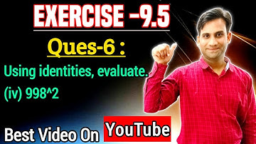 Using identities, evaluate. (iv) 998^2 | Class 8 maths chapter 9 exercise 9.5 Q-6 (iv)