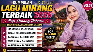 Kumpulan Lagu Minang Terbaik 2026 🎶 Pop Minang Paling Enak Didengar Saat Kerja & Santai Vol.15